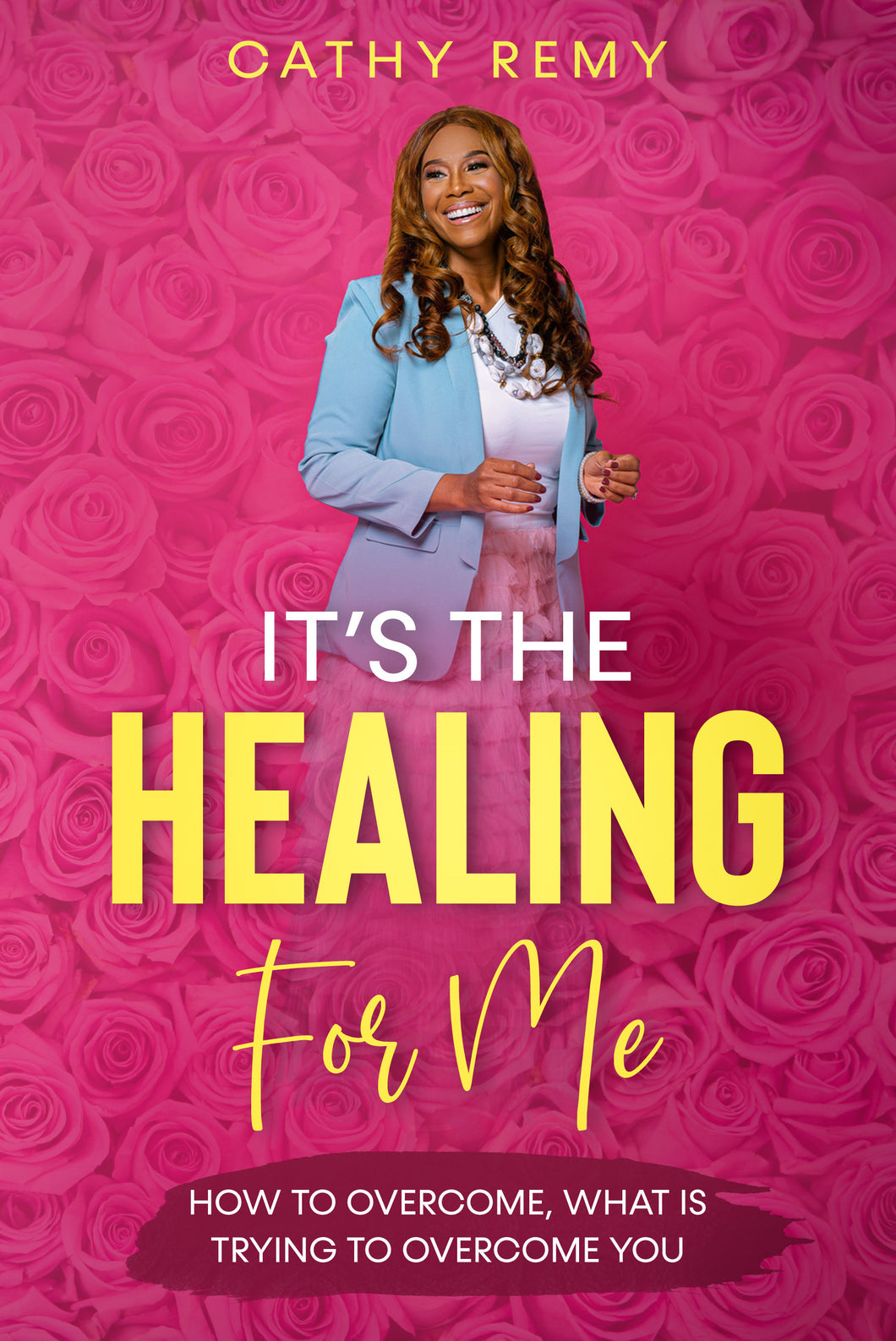 IT'S THE HEALING FOR ME BY CATHY REMY